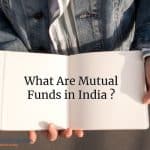 What Are Mutual Funds in India