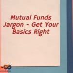 Mutual Funds Jargon - Get Your Basics Right